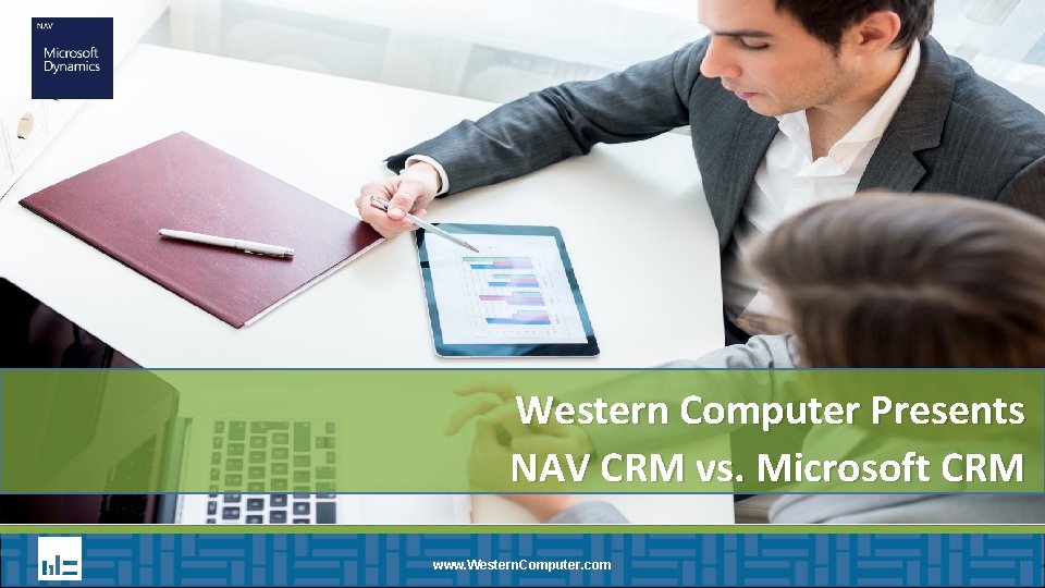 Western Computer Presents NAV CRM vs. Microsoft CRM www. Western. Computer. com 