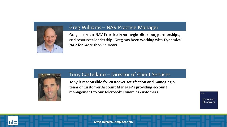 Greg Williams – NAV Practice Manager Greg leads our NAV Practice in strategic direction,