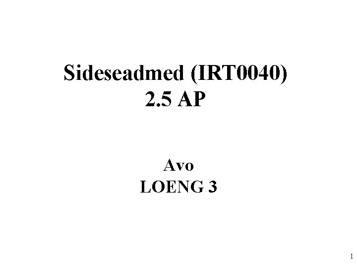 Sideseadmed (IRT 0040) 2. 5 AP Avo LOENG 3 1 