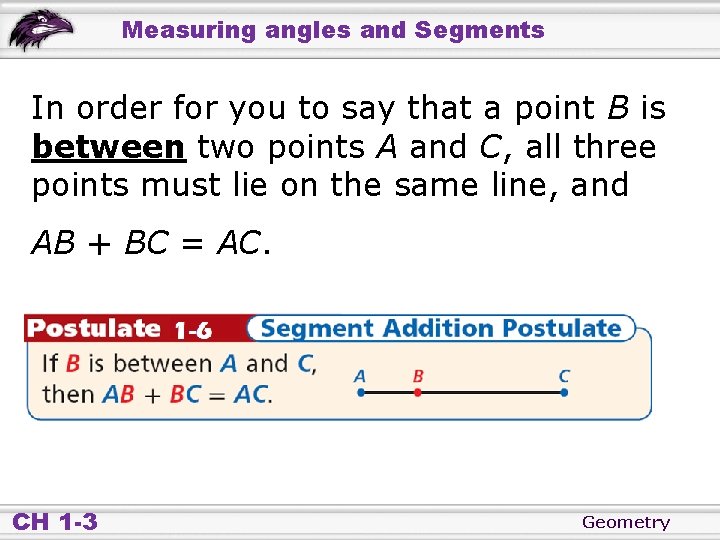 Measuring angles and Segments In order for you to say that a point B