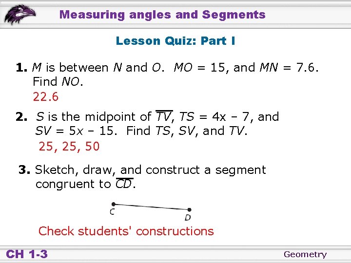 Measuring angles and Segments Lesson Quiz: Part I 1. M is between N and