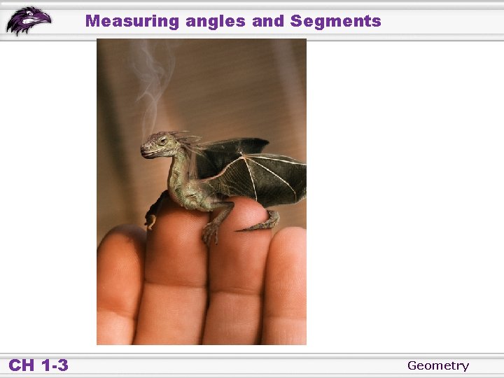 Measuring angles and Segments CH 1 -3 Geometry 