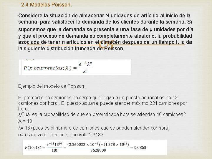 2. 4 Modelos Poisson. Considere la situación de almacenar N unidades de artículo al