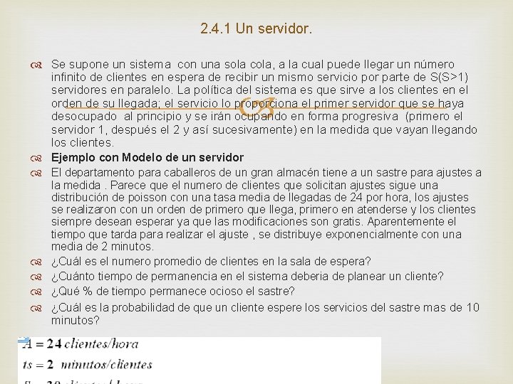 2. 4. 1 Un servidor. Se supone un sistema con una sola cola, a