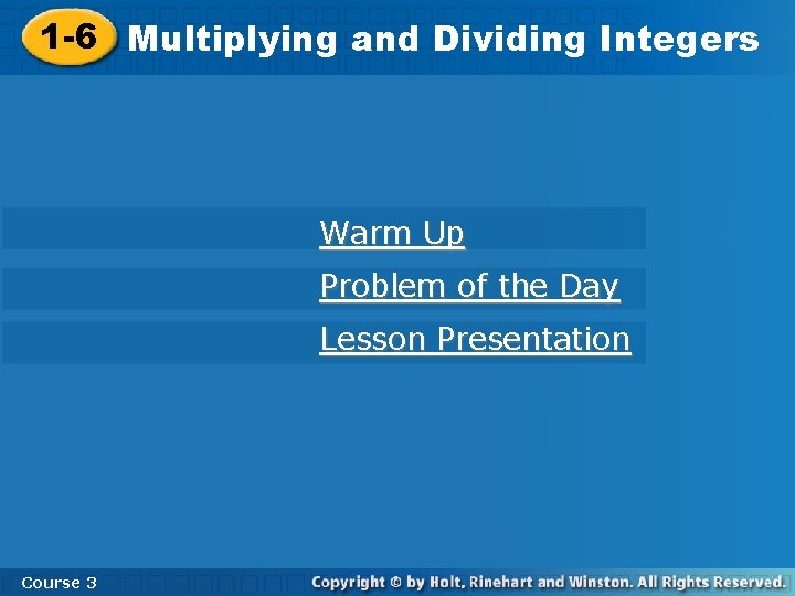 1 -6 Multiplying and Dividing Integers Warm Up Problem of the Day Lesson Presentation