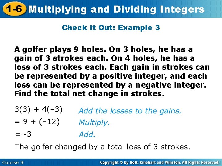 1 -6 Multiplying and Dividing Integers Check It Out: Example 3 A golfer plays