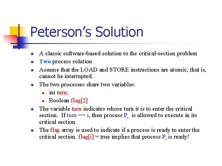 Peterson’s Solution n n n A classic software-based solution to the critical-section problem Two