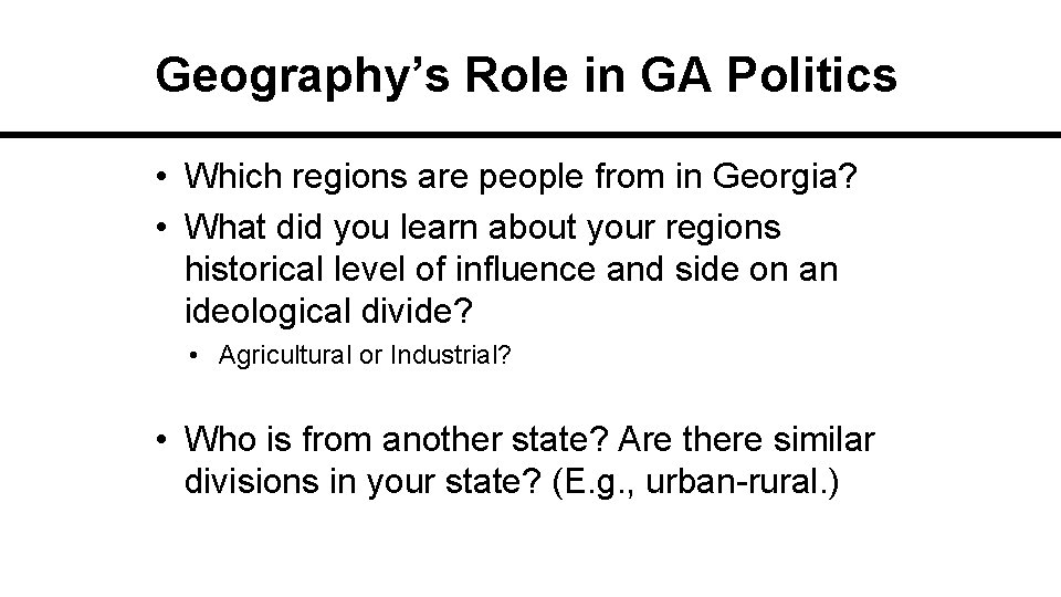 Geography’s Role in GA Politics • Which regions are people from in Georgia? •