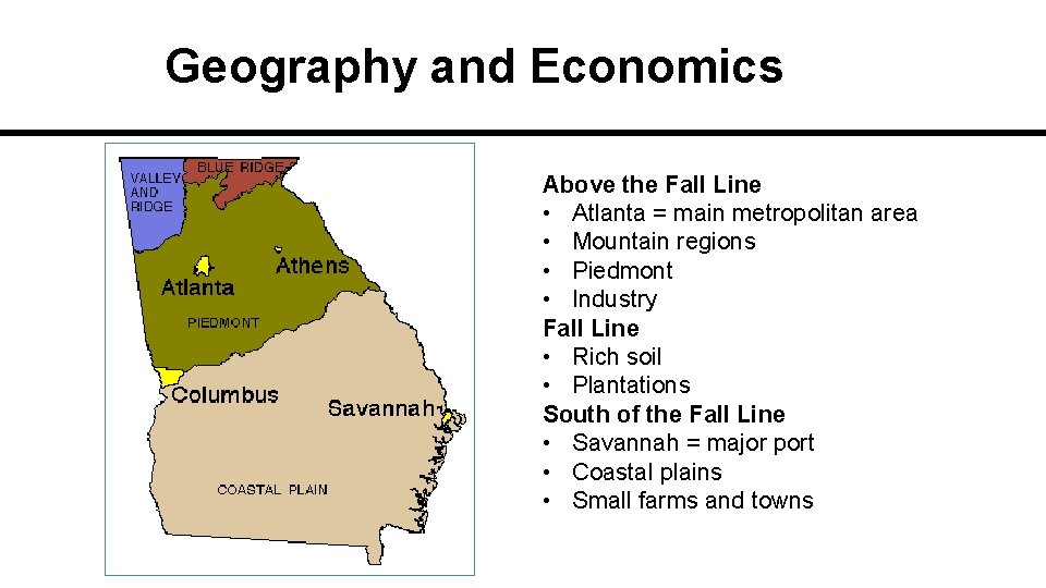 Geography and Economics Above the Fall Line • Atlanta = main metropolitan area •
