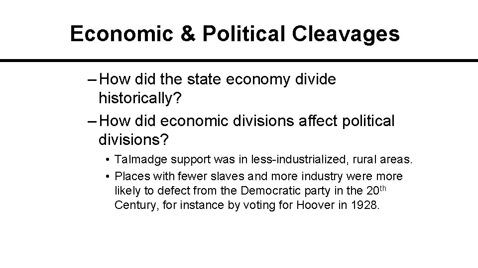 Economic & Political Cleavages – How did the state economy divide historically? – How