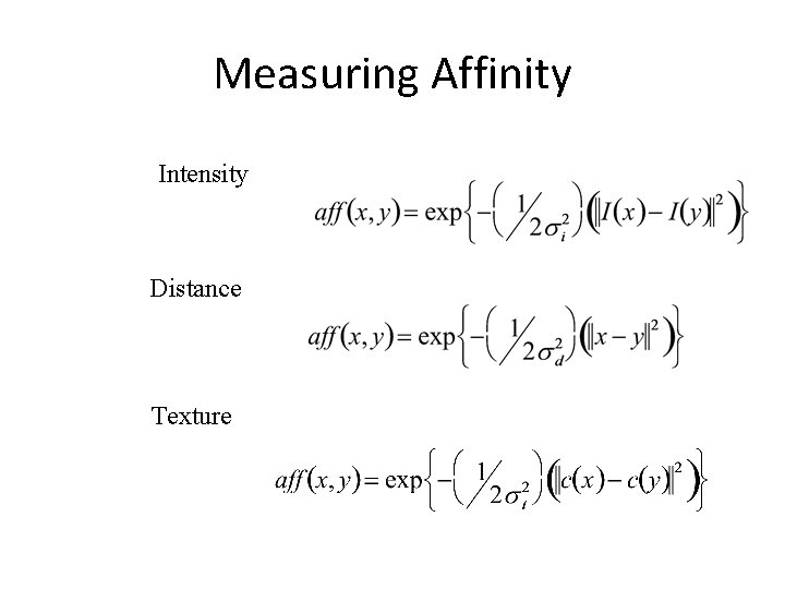 Measuring Affinity Intensity Distance Texture 