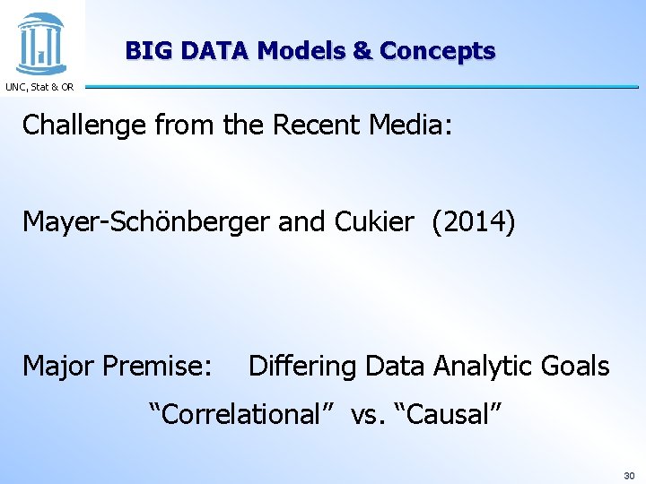 BIG DATA Models & Concepts UNC, Stat & OR Challenge from the Recent Media: