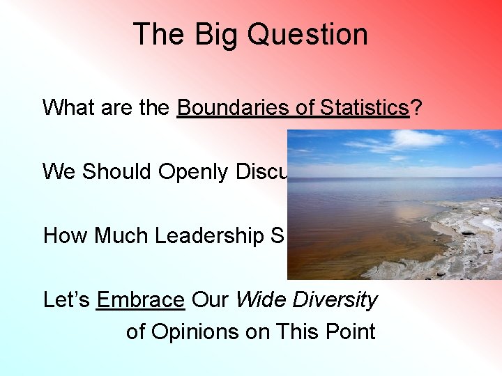 The Big Question What are the Boundaries of Statistics? We Should Openly Discuss Much