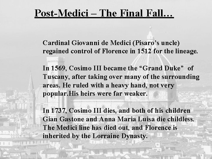 Post-Medici – The Final Fall… Cardinal Giovanni de Medici (Pisaro’s uncle) regained control of