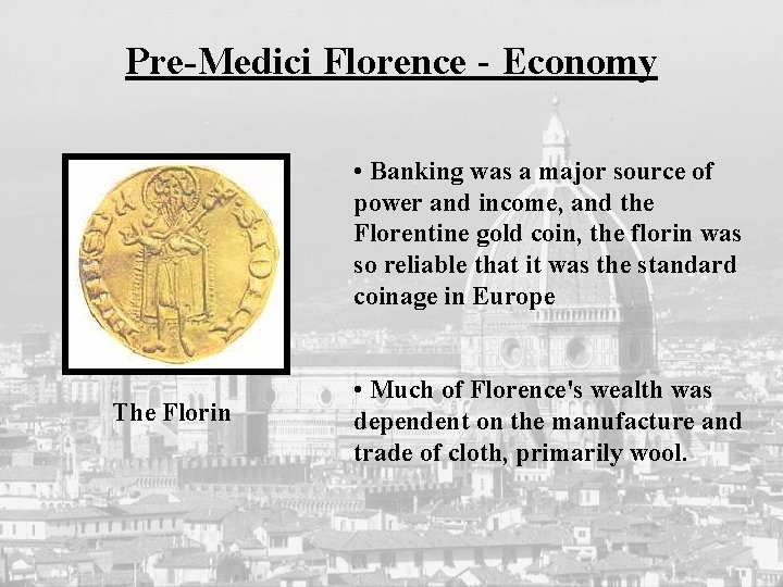 Pre-Medici Florence - Economy • Banking was a major source of power and income,