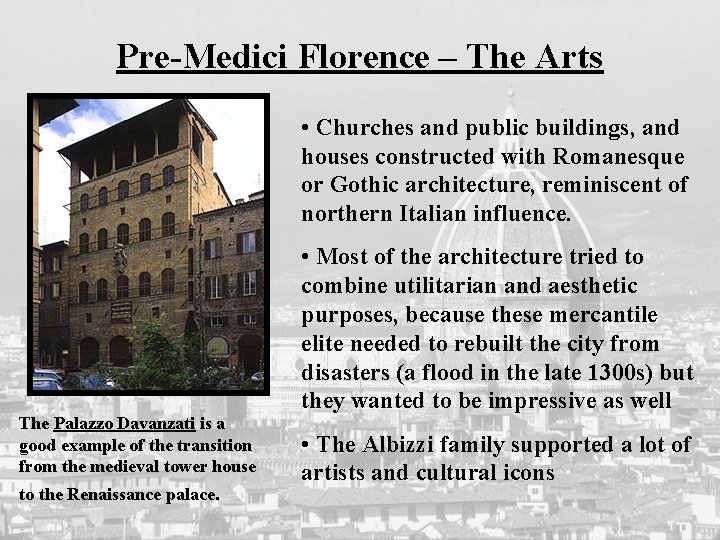 Pre-Medici Florence – The Arts • Churches and public buildings, and houses constructed with