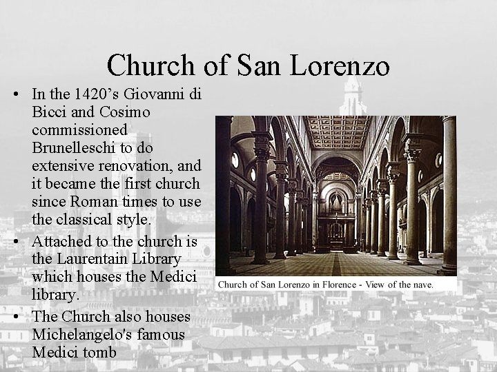 Church of San Lorenzo • In the 1420’s Giovanni di Bicci and Cosimo commissioned