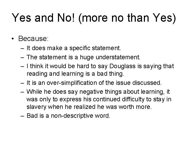 Yes and No! (more no than Yes) • Because: – It does make a