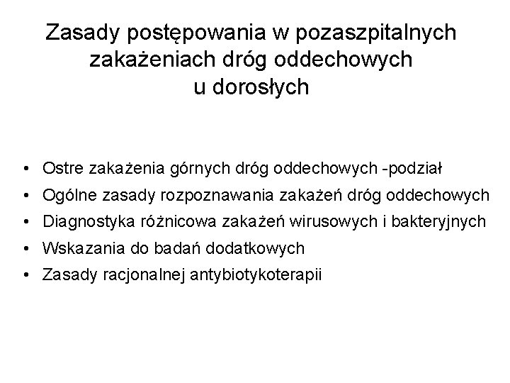 Zasady postępowania w pozaszpitalnych zakażeniach dróg oddechowych u dorosłych • Ostre zakażenia górnych dróg