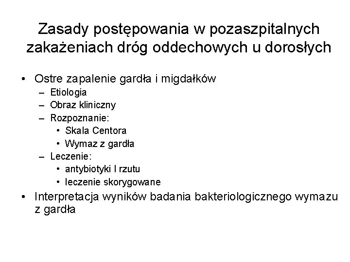 Zasady postępowania w pozaszpitalnych zakażeniach dróg oddechowych u dorosłych • Ostre zapalenie gardła i