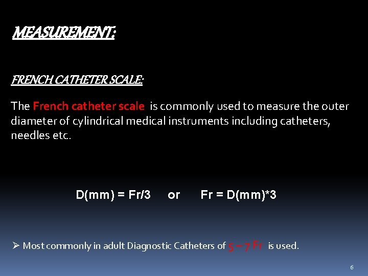 MEASUREMENT: FRENCH CATHETER SCALE: The French catheter scale is commonly used to measure the MEASUREMENT: FRENCH CATHETER SCALE: The French catheter scale is commonly used to measure the