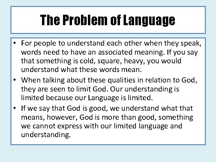 The Problem of Language • For people to understand each other when they speak,