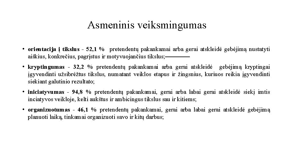 Asmeninis veiksmingumas • orientacija į tikslus - 52, 1 % pretendentų pakankamai arba gerai