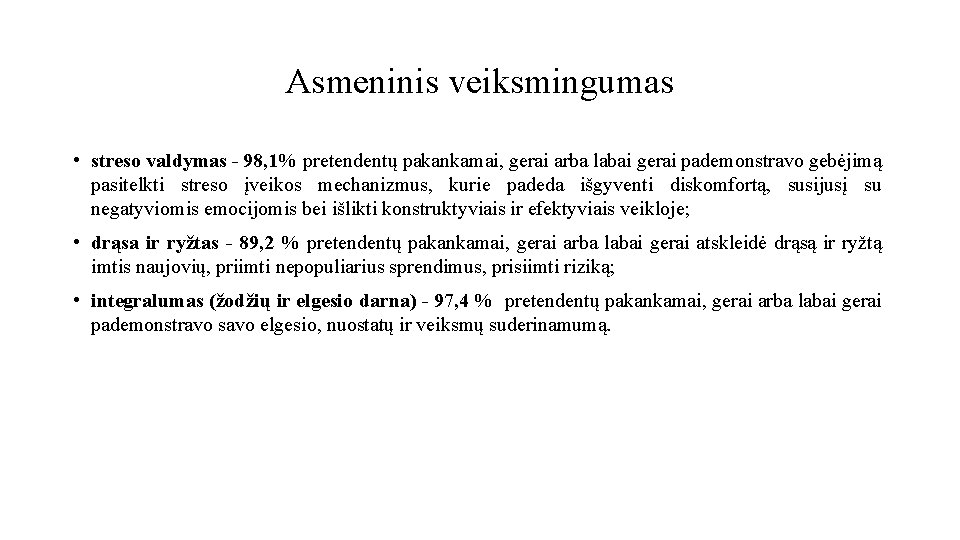 Asmeninis veiksmingumas • streso valdymas - 98, 1% pretendentų pakankamai, gerai arba labai gerai