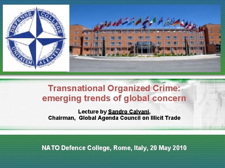 Global Security Challenges Transnational Organized Crime: emerging trends of global concerns Lecture by Sandro