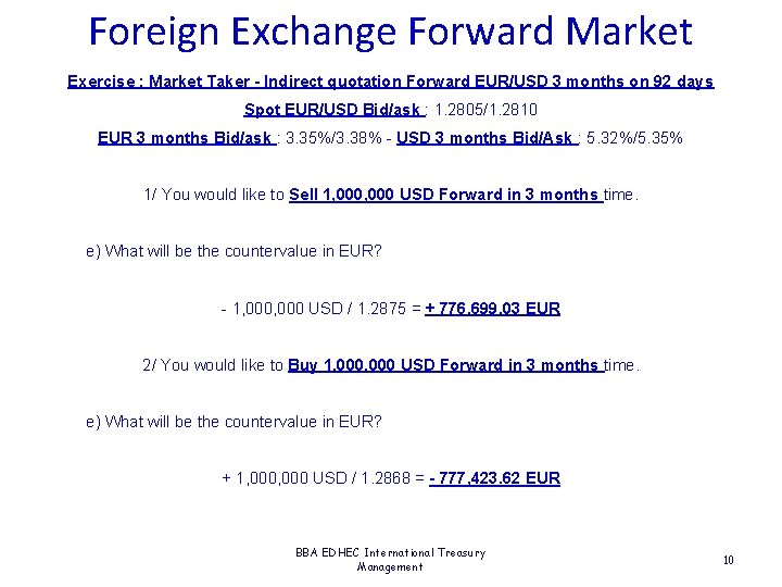 Foreign Exchange Forward Market Exercise : Market Taker - Indirect quotation Forward EUR/USD 3