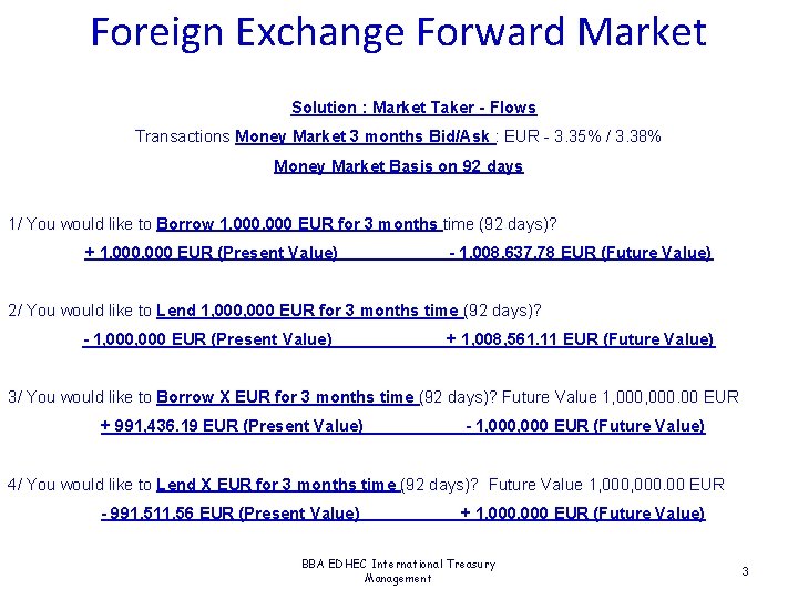 Foreign Exchange Forward Market Solution : Market Taker - Flows Transactions Money Market 3