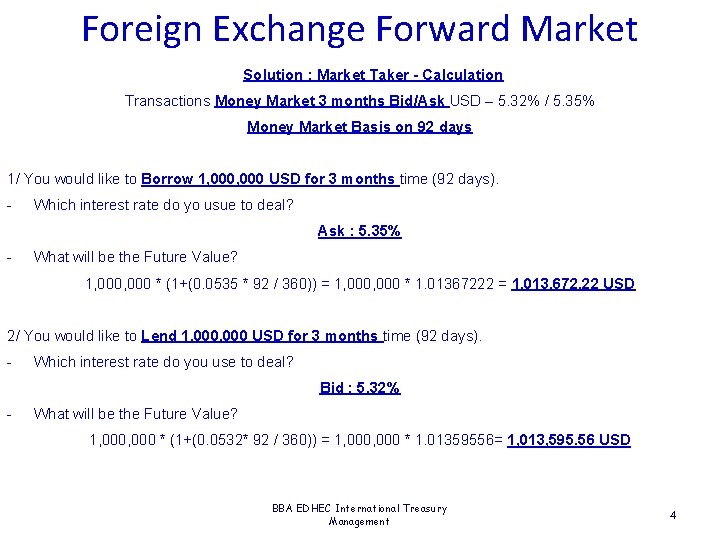 Foreign Exchange Forward Market Solution : Market Taker - Calculation Transactions Money Market 3