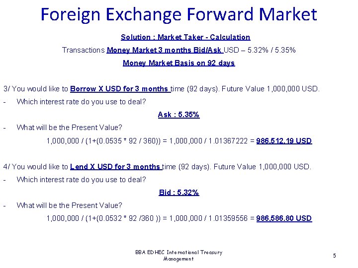 Foreign Exchange Forward Market Solution : Market Taker - Calculation Transactions Money Market 3