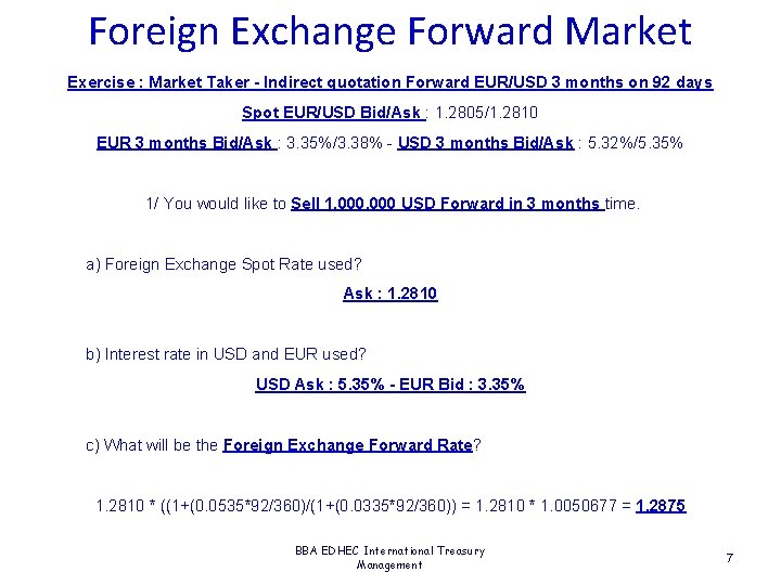 Foreign Exchange Forward Market Exercise : Market Taker - Indirect quotation Forward EUR/USD 3