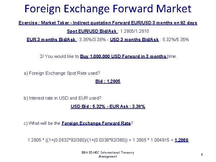 Foreign Exchange Forward Market Exercise : Market Taker - Indirect quotation Forward EUR/USD 3