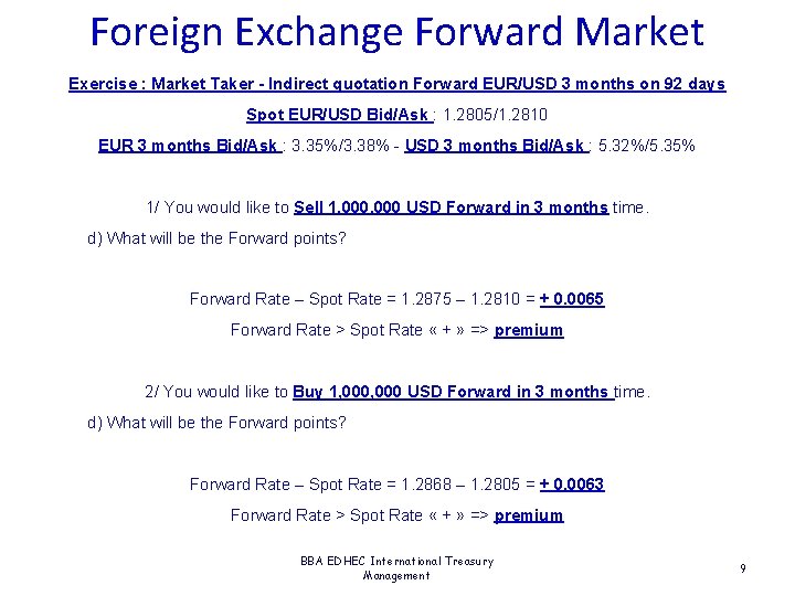 Foreign Exchange Forward Market Exercise : Market Taker - Indirect quotation Forward EUR/USD 3