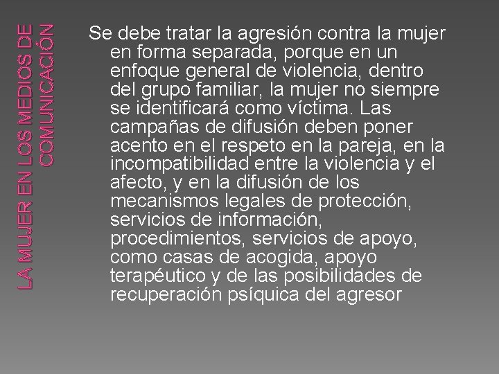 LA MUJER EN LOS MEDIOS DE COMUNICACIÓN Se debe tratar la agresión contra la