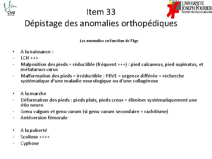 Item 33 Dépistage des anomalies orthopédiques Les anomalies en fonction de l’âge • -