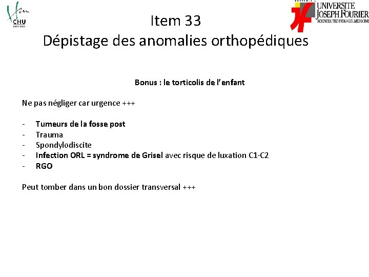 Item 33 Dépistage des anomalies orthopédiques Bonus : le torticolis de l’enfant Ne pas