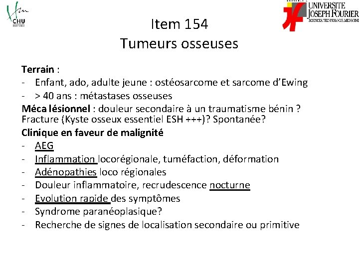 Item 154 Tumeurs osseuses Terrain : - Enfant, ado, adulte jeune : ostéosarcome et