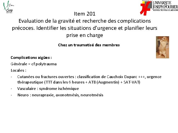 Item 201 Evaluation de la gravité et recherche des complications précoces. Identifier les situations