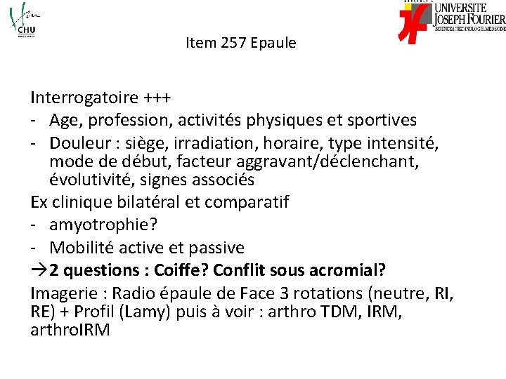 Item 257 Epaule Interrogatoire +++ - Age, profession, activités physiques et sportives - Douleur