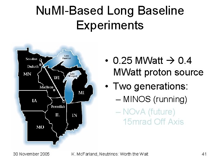 Nu. MI-Based Long Baseline Experiments • 0. 25 MWatt 0. 4 MWatt proton source