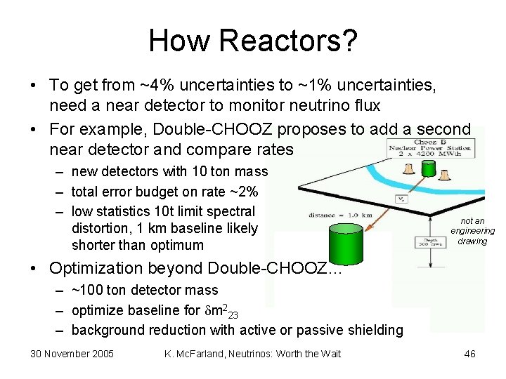 How Reactors? • To get from ~4% uncertainties to ~1% uncertainties, need a near