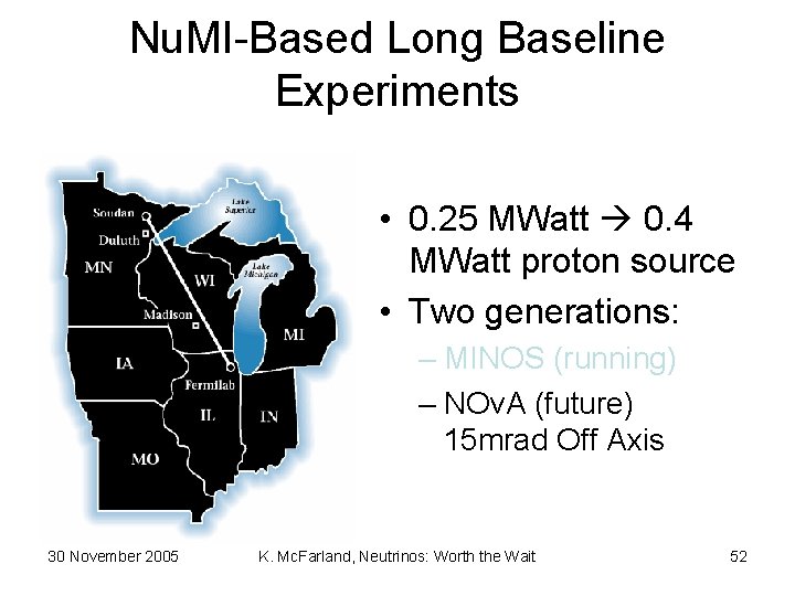 Nu. MI-Based Long Baseline Experiments • 0. 25 MWatt 0. 4 MWatt proton source