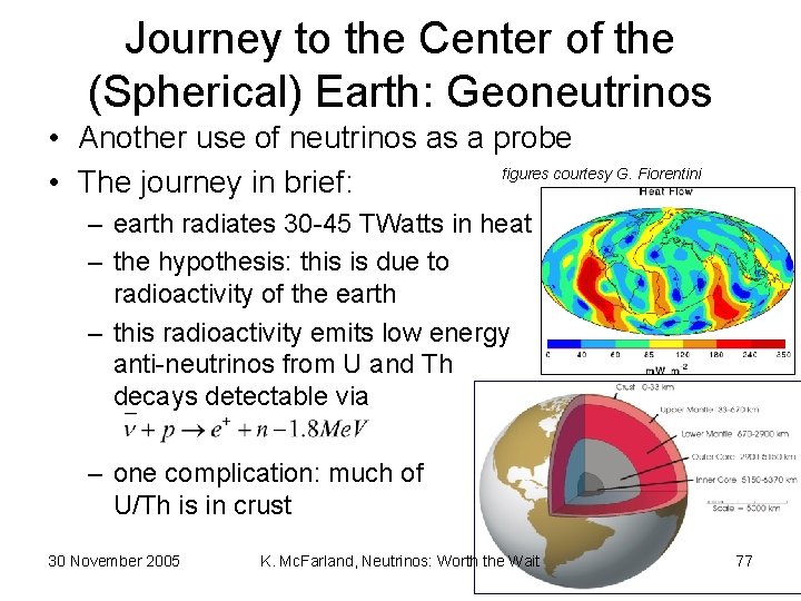 Journey to the Center of the (Spherical) Earth: Geoneutrinos • Another use of neutrinos