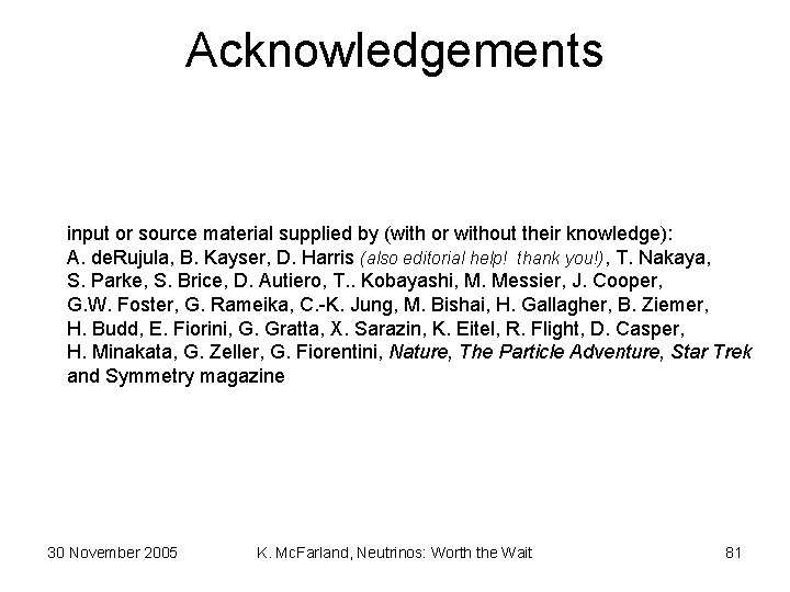 Acknowledgements input or source material supplied by (with or without their knowledge): A. de.