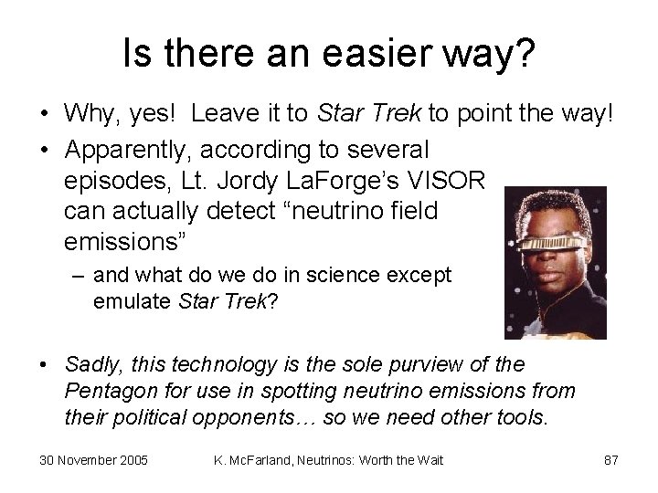 Is there an easier way? • Why, yes! Leave it to Star Trek to