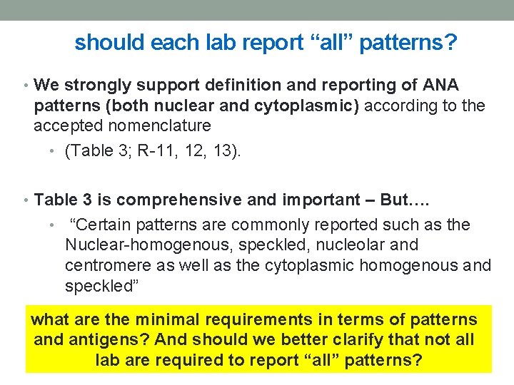 should each lab report “all” patterns? • We strongly support definition and reporting of