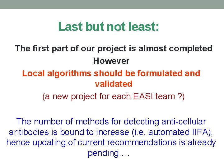 Last but not least: The first part of our project is almost completed However